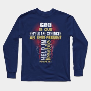 God Is Our Refuge And Strength Christian Church Scripture Gift Long Sleeve T-Shirt